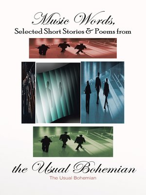 cover image of Music Words, Selected Short Stories & Poems from the Usual Bohemian